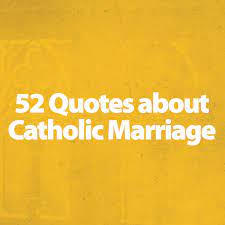 Free world class education free catholic classes. 52 Quotes About Catholic Marriage