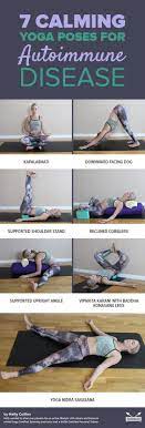 Before we talk more about how you can use yoga to reduce inflammation we want to ask, have you experienced joint pains or leg swelling? 7 Calming Yoga Poses For Autoimmune Disease Relaxing Yoga Restorative Yoga Yoga Poses
