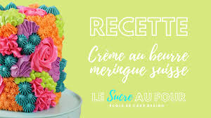 Recette De Creme Au Beurre Meringue Suisse Le Sucre Au Four