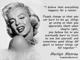 Sometimes good things fall apart so better things can fall together. Marilyn Monroe Quotes Inspiration Boost