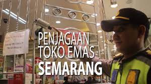 Check spelling or type a new query. Net Jateng Penjagaan Toko Emas Semarang Youtube