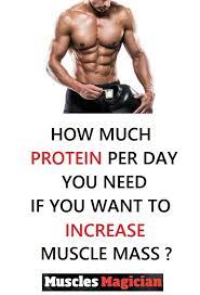 Check spelling or type a new query. Find Out How Much Protein Per Day You Need If You Want To Increase Muscle Mass Protein To Build Muscle Increase Muscle Mass Muscle Supplements
