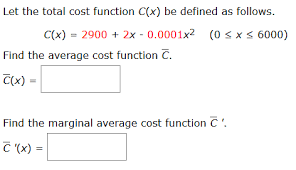 Note which of those costs are fixed and which ones are variable. Let The Total Cost Function C X Be Defined As Chegg Com