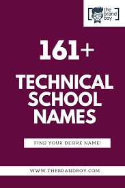 461 Best Technical School Names Thebrandboy Com Company Names Technical Schools Catchy Names