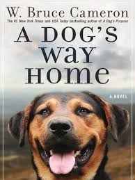 Start Reading A Dog S Way Home On Overdrive Https Www Overdrive Com Media 3007097 A Dogs Way Home With Images Dog Movies A Dogs Purpose Dog Books