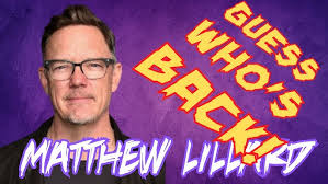MATTHEW LILLARD **GUESS WHO’S BACK!**