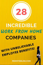 29 Work From Home Companies With Incredible Employee Benefits Work From Home Companies Working From Home Employee Benefit