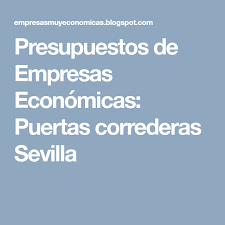 Presupuestos De Empresas Economicas Puertas Correderas Sevilla Puertas Correderas Correderas Sevilla