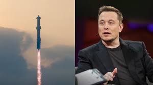 Next Starship Mission In July? Here's What Elon Musk Has To Say - Science
