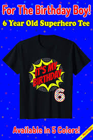 Birthday Shirt Ideas For 6 Year Old Boy Superhero Birthday Shirt Boys Gift Awesome Fun Super Hero 6th Bday Outfit Tshirt Gift Idea Wit Superhero Birthday Birthday Gifts For Boys Kids Birthday Gifts