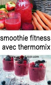 Smoothie Fitness Avec Thermomix Boisson Cuisine Recette Smoothie En 2020 Recettes De Cuisine Cuisine Et Boissons Thermomix Recette