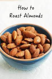 How Do I Roast Almonds Recipe Almond Recipes Roasted Almonds Roasted Almonds Recipe
