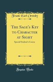 The Sage's Key to Character at Sight: Special Student's Course (Classic  Reprint): Frank Earl Ormsby: 9780266584070: Amazon.com: Books