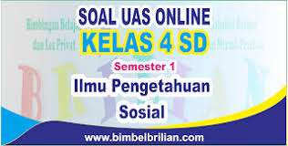 Soal Uas Ips Online Kelas 4 Sd Semester 1 Ganjil Langsung Ada Nilainya Bimbel Brilian