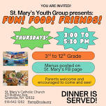 St. Mary's Youth Group: Fun, Food, Friends!