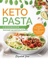 Check spelling or type a new query. Keto Pasta Cookbook Homemade Low Carb Pasta Noodles Jane Elizabeth Amazon Co Uk Books
