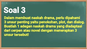Buatlah 1 Adegan Naskah Drama Yang Diadaptasi Dari Cerpen Atau Novel Dengan Menerapkan 3 Unsur Tribun Padang