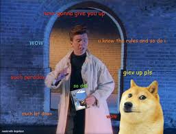 (you know the rules and so do i) dlk(2x), hp, lp+mp+hp, dlk, lp+mp+hp, mp+hp, hp, dlk(2x), dmk+hk (a full commitment's what i'm thinking of) dlk(2x), hp, lp+mp+hp, dlk, mk+hk, mp+hp(3x), lp, mp+hp (you wouldn't get this from any other guy) lp+mp+hp, mp+hp, lp, lp+mp+hp, mp+hp(3x), lp, mp+hp, dmk+hk (i just wanna tell you how i'm feeling) The Astley Paradox Doge Much Wow Paradox Doge