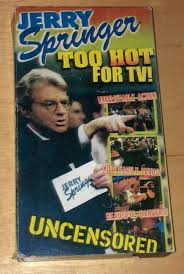 Jerry Springer Too Hot For TV VHS Tape Uncensored Talk Show Film Video  Feuds | eBay