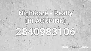 Read below to know more about the blackpink band and who is the ugliest in blackpink. Nightcore Really Blackpink Roblox Id Roblox Music Codes