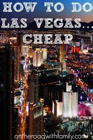 How To Do Las Vegas On A Budget Or Cheap Las Vegas Trip Las Vegas Cheap Vegas Vacation