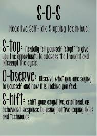 Stop Negative Self Talk Technique Sos Stop Observe Shift Positive Self Talk Coping Skills Negative Self Talk