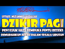 Awali Hari Dengan Dzikir Pagi Agar Kita Selalu Dimudahkan Dalam Segala Urusan Youtube Segalanya Membaca Youtube