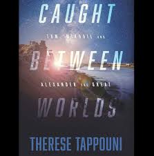But on the eve of her sixteenth birthday, her perfect little world shatters. Caught Between Worlds Tom Mikhail And Alexander The Great Therese Tappouni