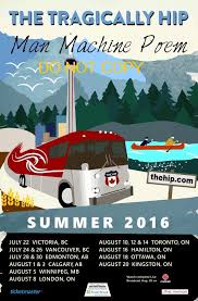 Official tour poster for the tragically hip. Tragically Hip 2016 Concert Poster Canada Etsy