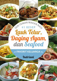 4 resep masakan makan malam yang enak dan sederhana untuk seluruh keluarga sop ayam adalah salah satu video kali ini tentang 10 pilihan menu makan malam yang baik untuk kesehatan. Seri Teman Makan Nasi Lauk Telur Daging Ayam Dan Seafood Favorit Keluarga Book By Indriani Gramedia Digital