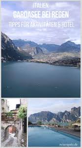 Gardasee Bei Regen Was Du Unternehmen Kannst Reisen Gardasee Und Gardasee Urlaub