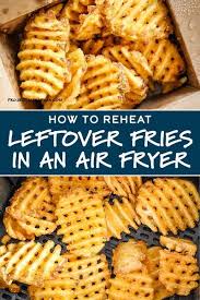 How To Reheat Fries In An Air Fryer In 2020 Air Fryer Dinner Recipes Vegan Recipes Easy Air Fried Food