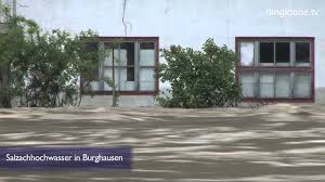 Blick flußabwärts auf den pioniersteg. Die Salzach 2013 Hochwasser In Burghausen Youtube