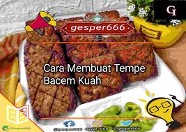 The tempeh is marinated in coconut milk, galangal, and bay leaves, then boiled with a spice paste consisting of garlic, onions, coriander, palm sugar, and tamarind. Cara Membuat Tempe Bacem Kuah Gesper666