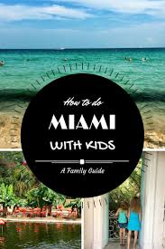 Family Activities In Miami Favorite Things To Do With The Kids Miami Vacation Kids Attractions Florida Travel