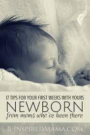 17 Tips For The First Weeks With A Newborn Newborn Baby Baby Care