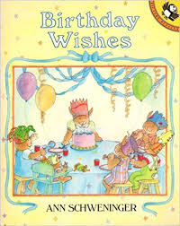Birthday Wishes For Children Birthday Wishes By Ann Schweninger Birthday Wishes Birthday Book Childhood Books
