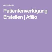 Patientenverfugung Erstellen Afilio Patientenverfugung Heilen Tipps
