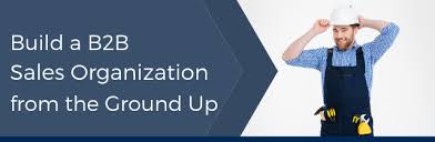 Known as business to business, a term that refers to the sale of products or services from one business to another. Build A B2b Sales Organization From The Ground Up Alice Heiman Llc