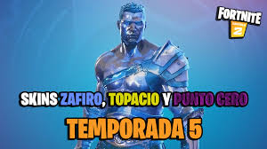 Search your top hd images for your phone, desktop or website. Fortnite Temporada 5 Como Conseguir Los Skins Zafiro Topacio Y Punto Cero Meristation