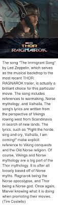 About immigrant song immigrant song is a 1970 song by the english rock band led zeppelin. Marvel Studios Thor Rak Gnrrok The Song The Immigrant Song By Led Zeppelin Which Serves As The Musical Backdrop To The Most Recent Thor Ragnarok Trailer Is Actually A Brilliant Choice For