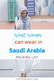 Everything You Need To Know About What To Wear In Saudi Arabia And The Kingdom S Dress Code Women Packing Tips For Travel Packing List Packing List For Travel