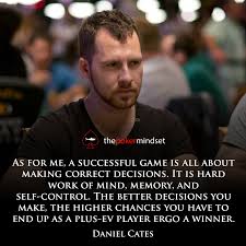 Daniel Cates Poker Quotes Mindset Quotes Poker