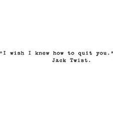 Feb 24, 2016 · fox's stacey snider picks you complete me, from jerry maguire. I Wish I Knew How To Quit You Jack Twist Brokeback Mountain Quotes Amazing Quotes Movie Quotes