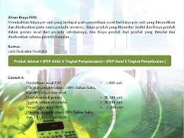 Jun 02, 2015 · contoh perhitungan unit ekuivalen (bahan midle semester) data biaya produksi biaya bb rp. Perhitungan Biaya Proses Process Costing Penentuan Biaya Proses