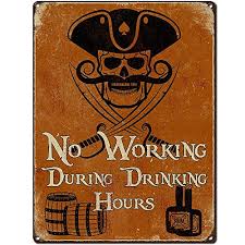 Deco pirate pirate theme decoration pirate bateau pirate tiki bar decor pirate wedding pirates cove pirate halloween jungle theme. No Working During Drinking Hours Pirate Decor 12 X 16 Inch Metal Sign Man Cave Brewery Bar Accessories And Wall Decor Gifts For Pirates Men Vintage Distressed Look Rk1027rk 12x16 Wantitall