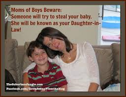 Moms Of Boys Are Jealous Shrews So Here S A Contract For Your Future Daughter In Law To Sign Future Wife Funny Mom Boys