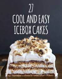 27 Delicious No Bake Icebox Cakes Icebox Cake Baked Dessert Recipes Eat Dessert