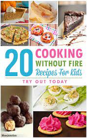 Top 20 Cooking Without Fire Recipes For Kids Fire Food Kids Cooking Recipes Preschool Cooking