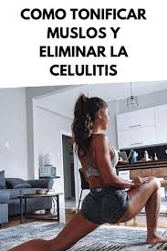 Como Eliminar La Celulitis De Las Piernas Y Gluteos Rapidamente Como Tonificar Muslos Y Eliminar La Celulitis Rutina Y Tips Ejercicios Para Tonificar Piernas Eliminar Celulitis Piernas Eliminar Celulitis